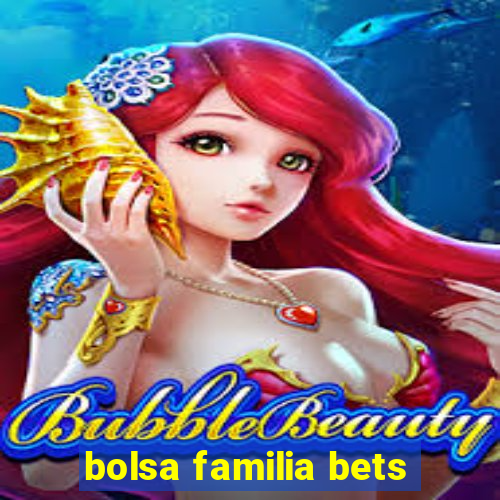 bolsa familia bets